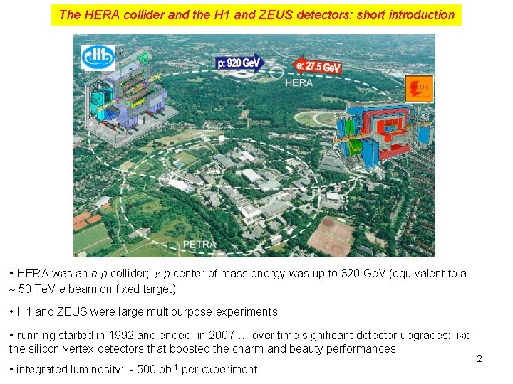 The HERA collider and the H 1 and ZEUS detectors: short introduction • HERA