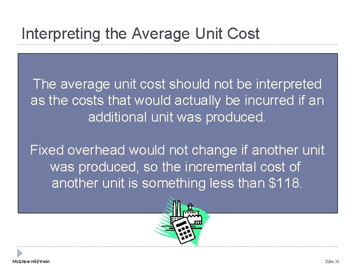 Interpreting the Average Unit Cost The average unit cost should not be interpreted as