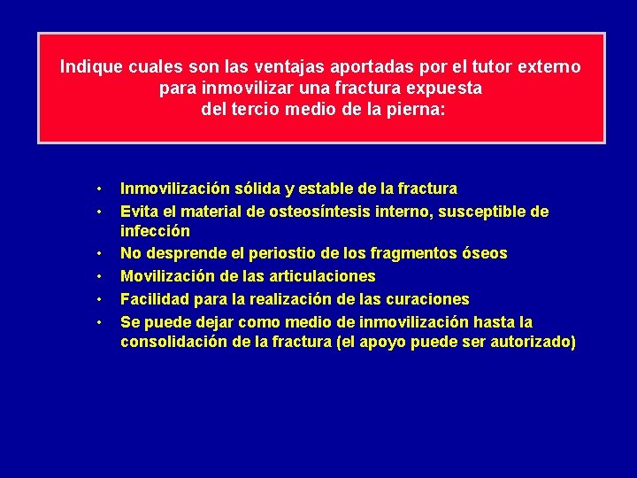 Indique cuales son las ventajas aportadas por el tutor externo para inmovilizar una fractura