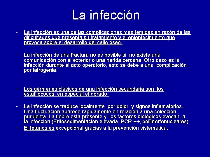 La infección • La infección es una de las complicaciones mas temidas en razón