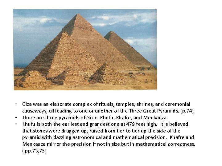  • Giza was an elaborate complex of rituals, temples, shrines, and ceremonial causeways,
