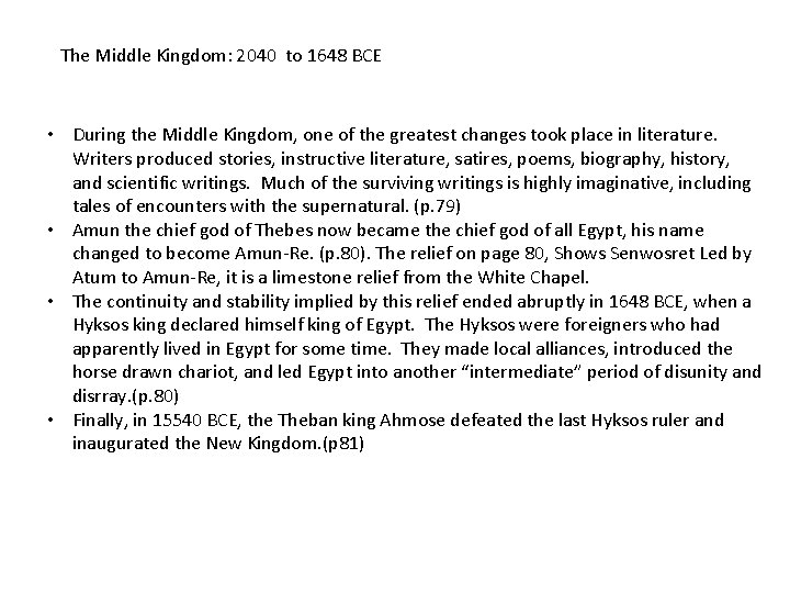 The Middle Kingdom: 2040 to 1648 BCE • During the Middle Kingdom, one of