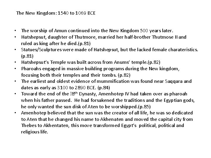 The New Kingdom: 1540 to 1069 BCE • The worship of Amun continued into
