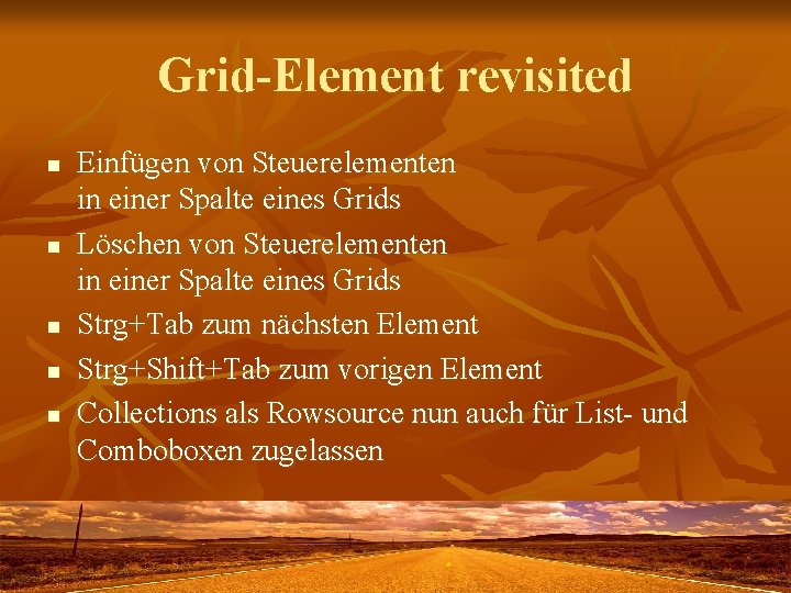 Grid-Element revisited n n n Einfügen von Steuerelementen in einer Spalte eines Grids Löschen