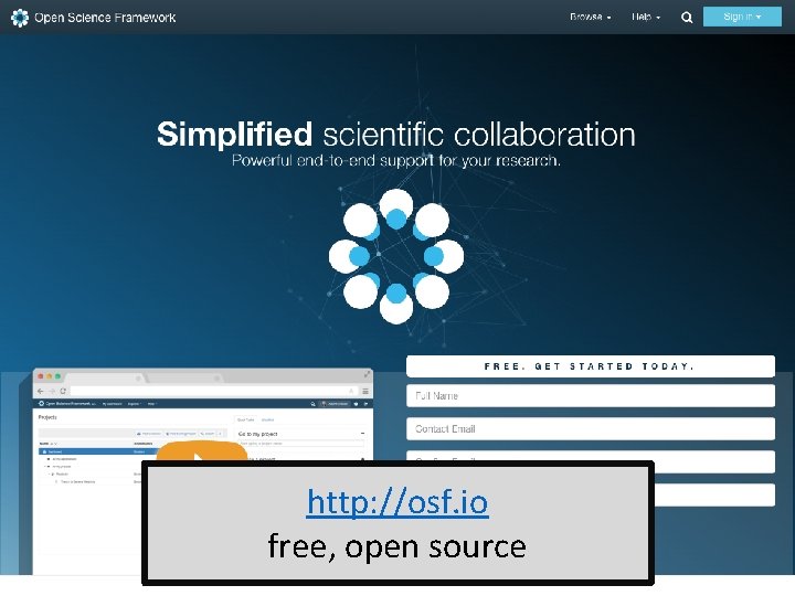 http: //osf. io free, open source 