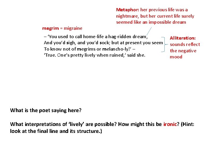 megrim = migraine Metaphor: her previous life was a nightmare, but her current life