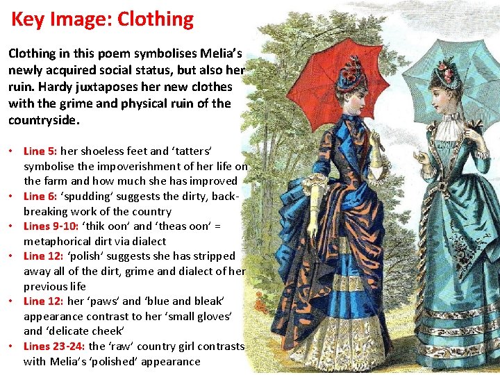 Key Image: Clothing in this poem symbolises Melia’s newly acquired social status, but also