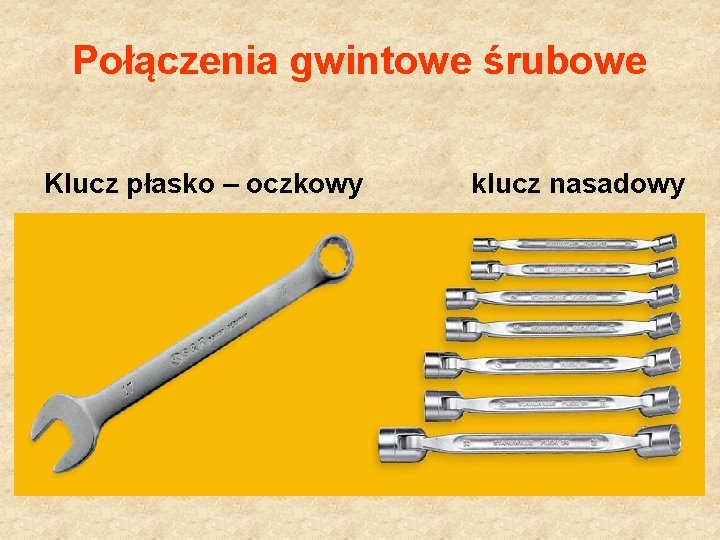 Połączenia gwintowe śrubowe Klucz płasko – oczkowy klucz nasadowy 