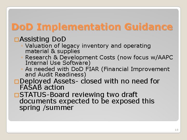 Do. D Implementation Guidance �Assisting Do. D ◦ Valuation of legacy inventory and operating