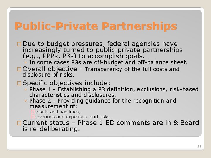 Public-Private Partnerships � Due to budget pressures, federal agencies have increasingly turned to public-private