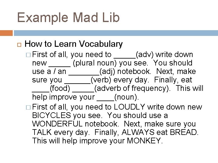 Example Mad Lib How to Learn Vocabulary � First of all, you need to