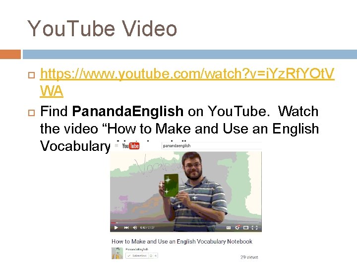 You. Tube Video https: //www. youtube. com/watch? v=i. Yz. Rf. YOt. V WA Find