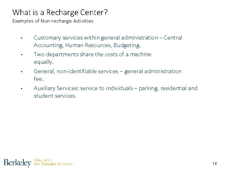What is a Recharge Center? Examples of Non-recharge Activities • • Customary services within