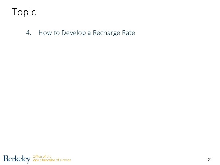 Topic 1. What is a Recharge 4. How to Develop a Recharge Rate 5.