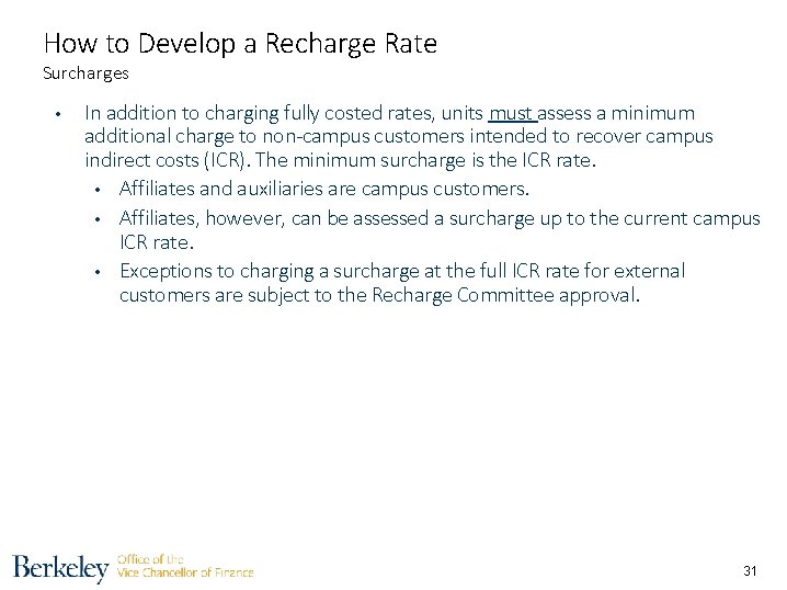 How to Develop a Recharge Rate Surcharges • In addition to charging fully costed