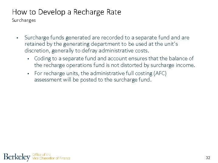 How to Develop a Recharge Rate Surcharges • Surcharge funds generated are recorded to