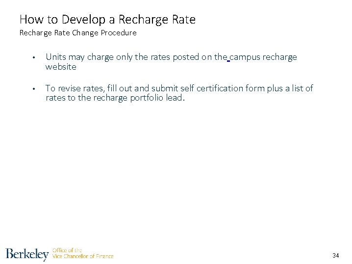 How to Develop a Recharge Rate Change Procedure • Units may charge only the