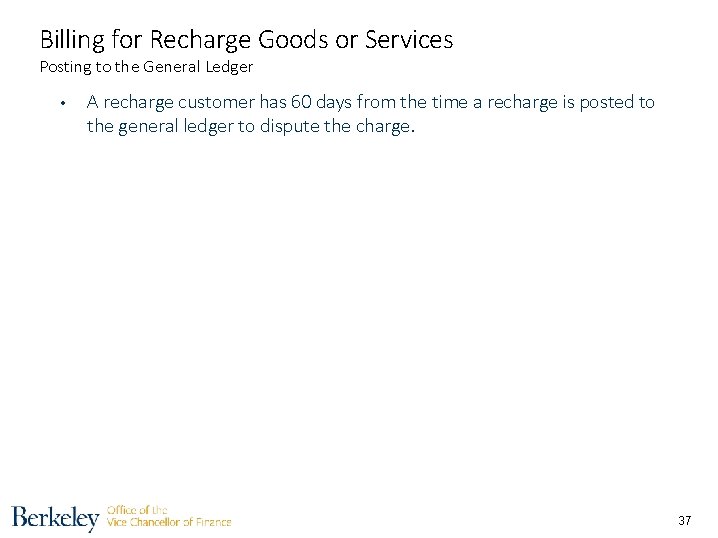 Billing for Recharge Goods or Services Posting to the General Ledger • A recharge