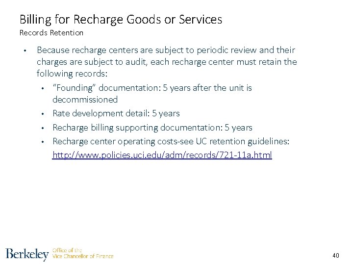 Billing for Recharge Goods or Services Records Retention • Because recharge centers are subject