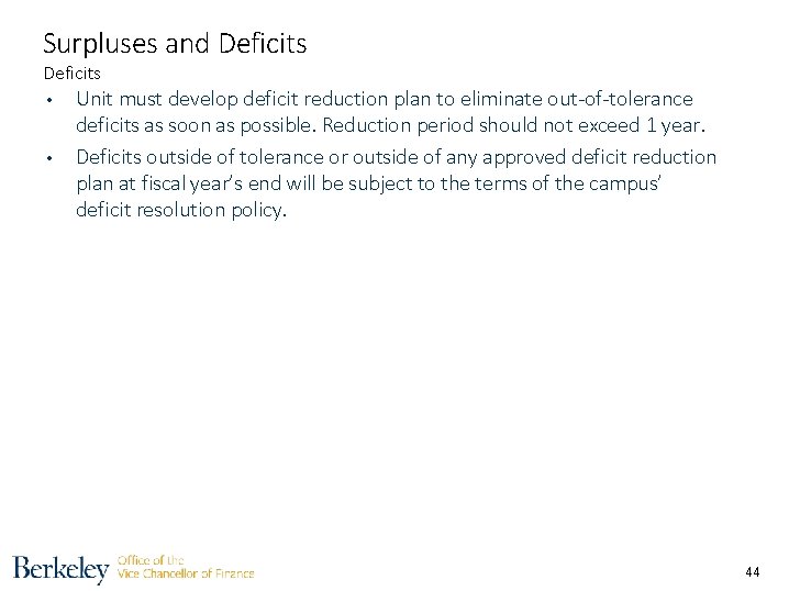 Surpluses and Deficits • • Unit must develop deficit reduction plan to eliminate out-of-tolerance