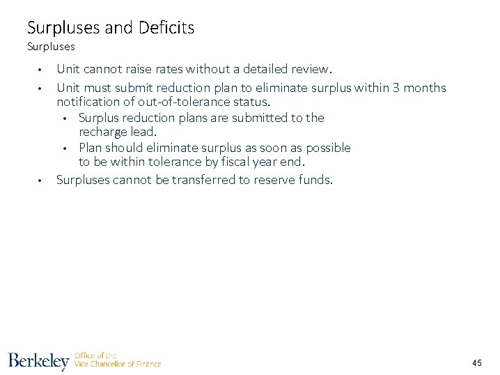 Surpluses and Deficits Surpluses • • • Unit cannot raise rates without a detailed