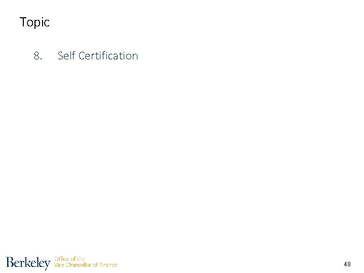 Topic 8. 9. Self Certification Close/Shutdown a Recharge Common Issues 10. References, Forms and