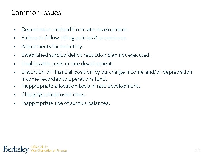 Common Issues • • • Depreciation omitted from rate development. Failure to follow billing