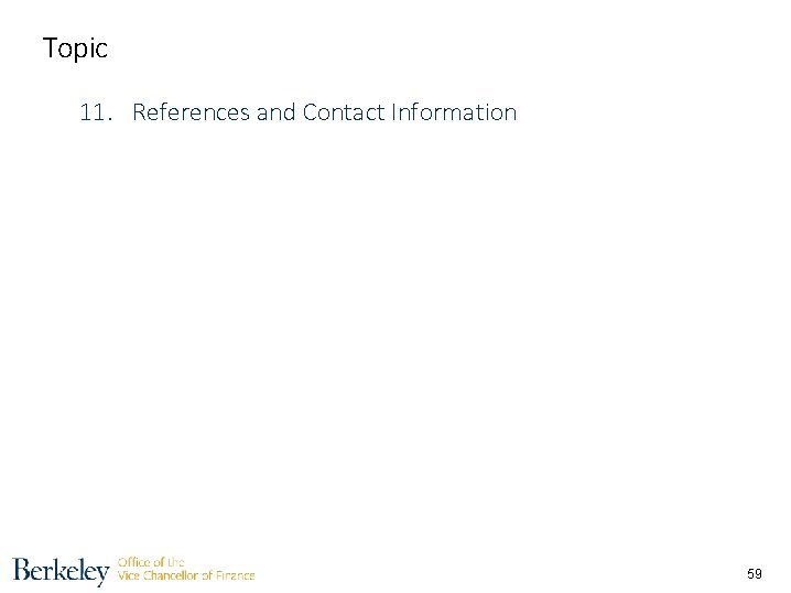 Topic 11. References and Contact Information 59 