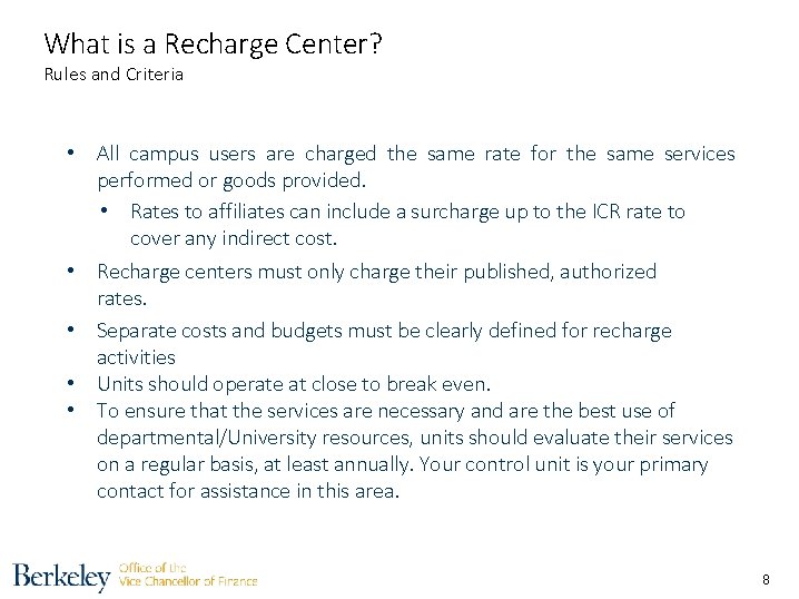 What is a Recharge Center? Rules and Criteria • All campus users are charged