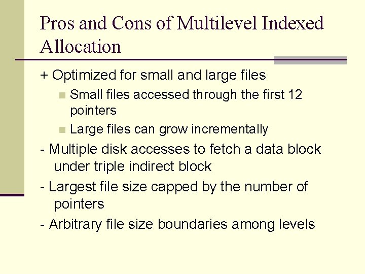 Pros and Cons of Multilevel Indexed Allocation + Optimized for small and large files