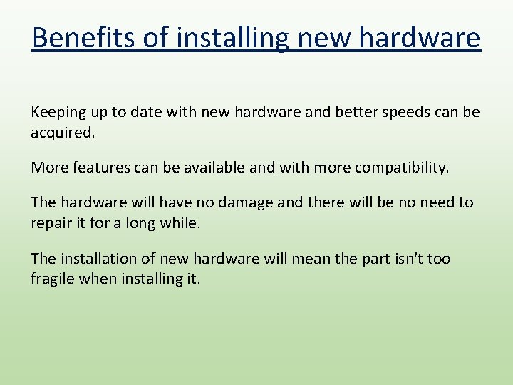 Benefits of installing new hardware Keeping up to date with new hardware and better Benefits of installing new hardware Keeping up to date with new hardware and better