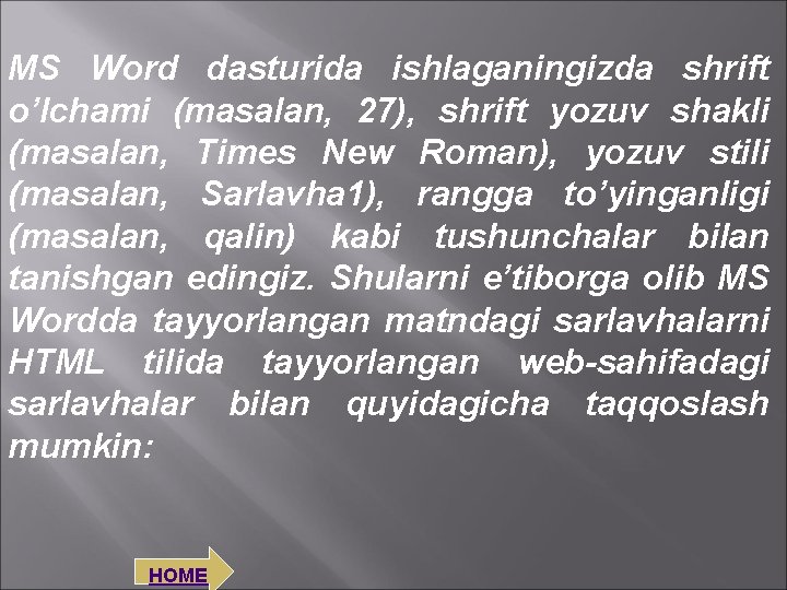 MS Word dasturida ishlaganingizda shrift o’lchami (masalan, 27), shrift yozuv shakli (masalan, Times New