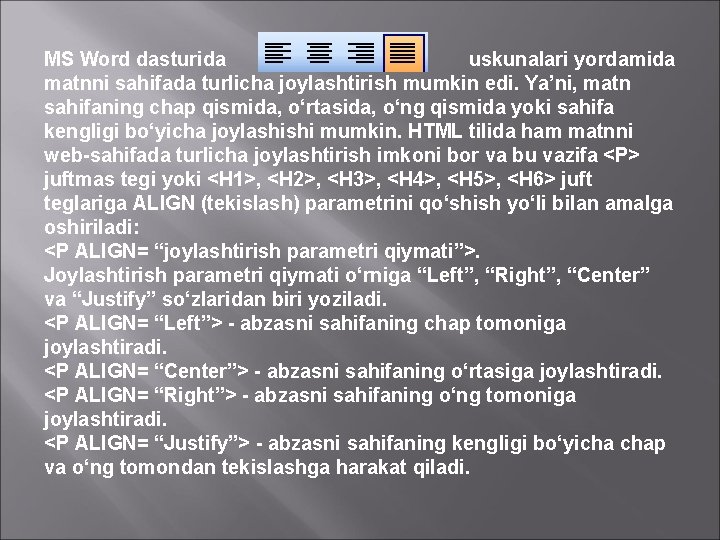 MS Word dasturida uskunalari yordamida matnni sahifada turlicha joylashtirish mumkin edi. Ya’ni, matn sahifaning