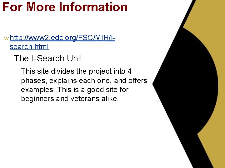 For More Information w http: //www 2. edc. org/FSC/MIH/i- search. html The I-Search Unit