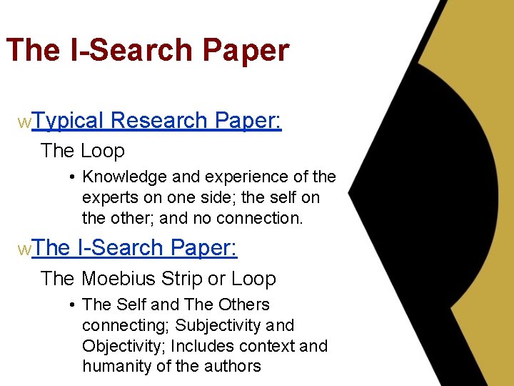 The I-Search Paper w. Typical Research Paper: The Loop • Knowledge and experience of