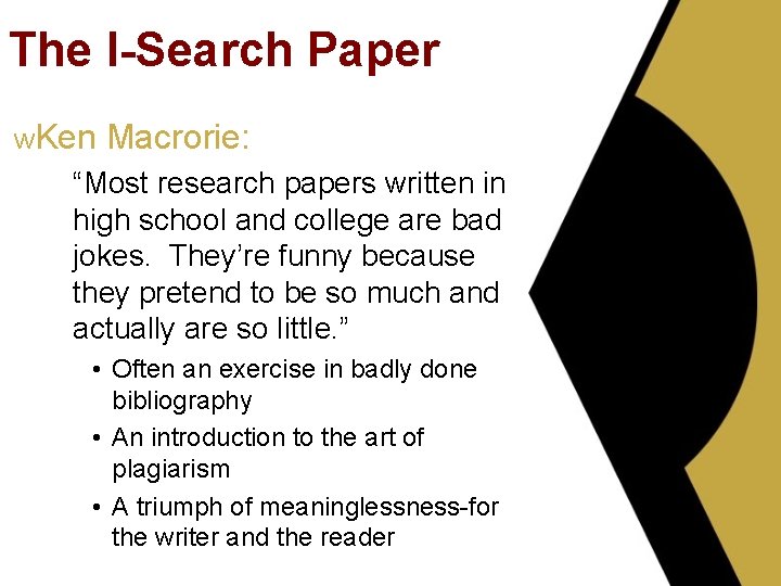 The I-Search Paper w. Ken Macrorie: “Most research papers written in high school and