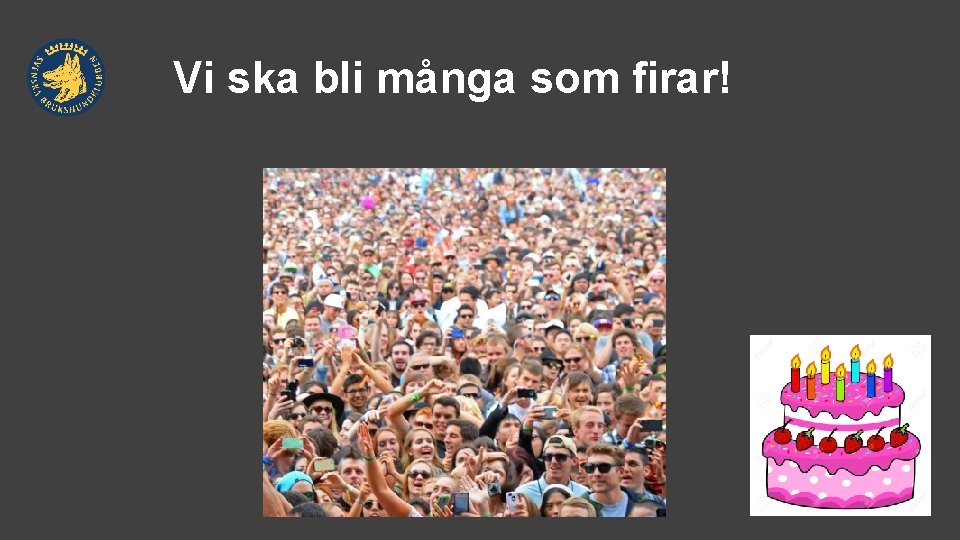 Vi ska bli många som firar! 