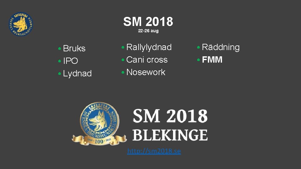 SM 2018 22 -26 aug • Bruks • IPO • Lydnad • Rallylydnad •