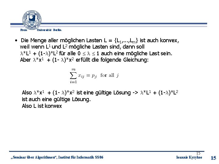 Freie Universität Berlin • Die Menge aller möglichen Lasten L = {L 1, .