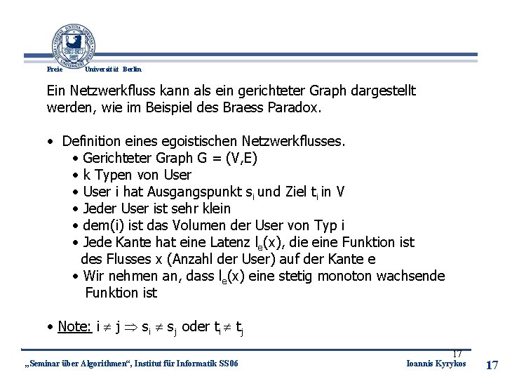 Freie Universität Berlin Ein Netzwerkfluss kann als ein gerichteter Graph dargestellt werden, wie im