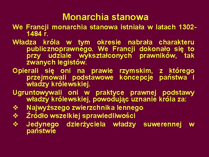 Monarchia stanowa We Francji monarchia stanowa istniała w latach 13021484 r. Władza króla w