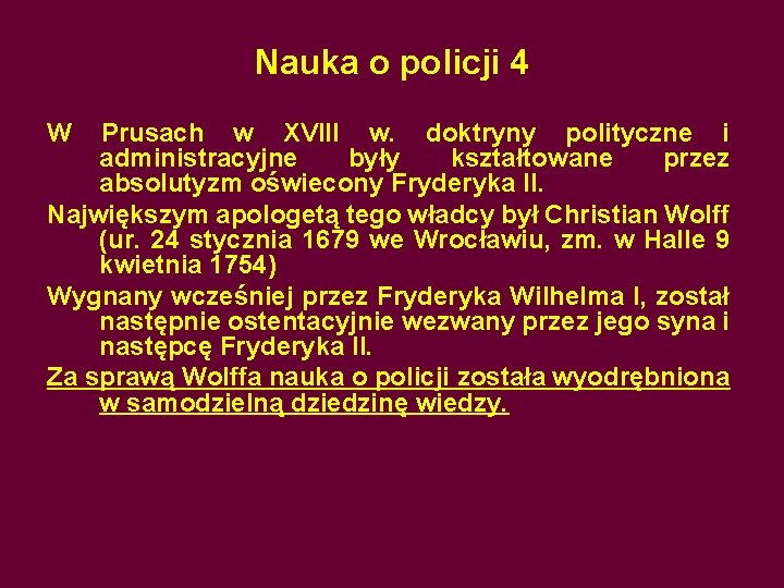 Nauka o policji 4 W Prusach w XVIII w. doktryny polityczne i administracyjne były