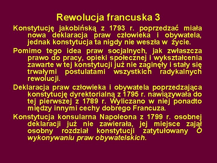 Rewolucja francuska 3 Konstytucję jakobińską z 1793 r. poprzedzać miała nowa deklaracja praw człowieka