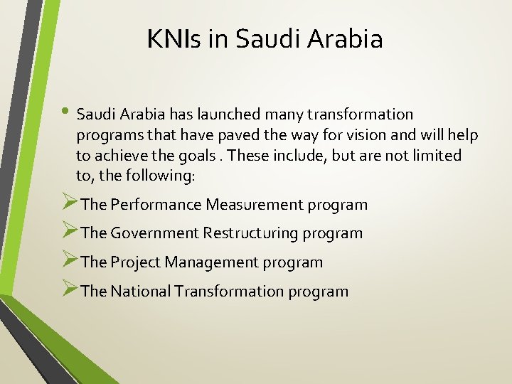 KNIs in Saudi Arabia • Saudi Arabia has launched many transformation programs that have