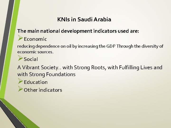 KNIs in Saudi Arabia The main national development indicators used are: ØEconomic reducing dependence