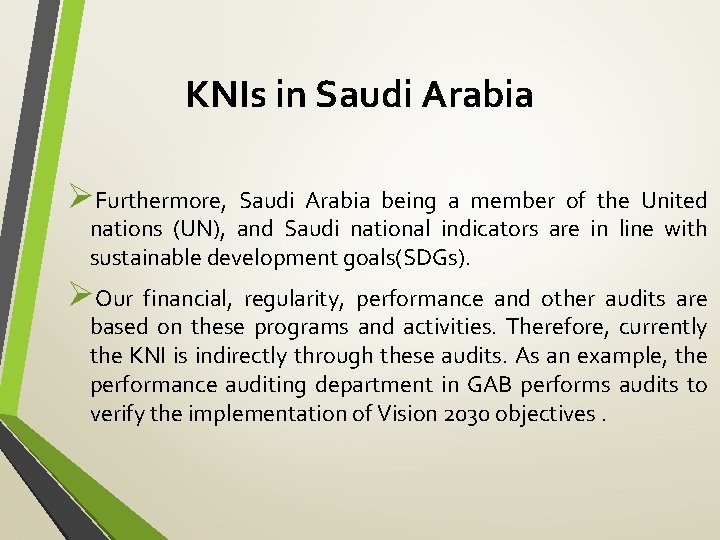 KNIs in Saudi Arabia ØFurthermore, Saudi Arabia being a member of the United nations
