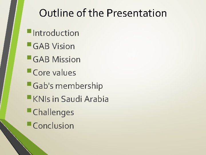 Outline of the Presentation §Introduction §GAB Vision §GAB Mission §Core values §Gab's membership §KNIs