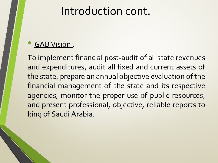 Introduction cont. • GAB Vision : To implement financial post-audit of all state revenues