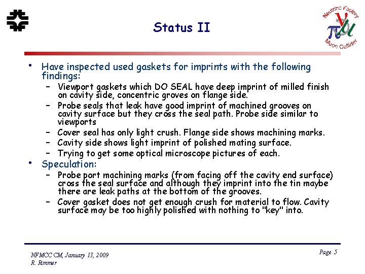 Status II • • Have inspected used gaskets for imprints with the following findings: