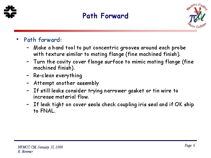 Path Forward • Path forward: – Make a hand tool to put concentric grooves